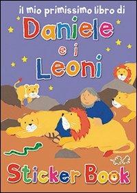 Il mio primissimo libro di Daniele e i leoni. Con adesivi. Ediz. illustrata - Lois Rock,Alex Ayliffe - copertina