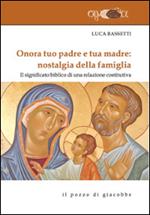 Onora tuo padre e tua madre: nostalgia della famiglia. Il significato biblico di una relazione costitutiva