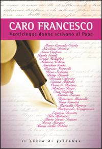 Caro Francesco. Venticinque donne scrivono al papa - copertina