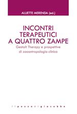 Incontri terapeutici a quattro zampe. Gestalt Therapy e prospettive di zooantropologia clinica