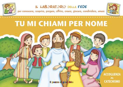 Tu mi chiami per nome. Accoglienza dei bambini al catechismo - copertina