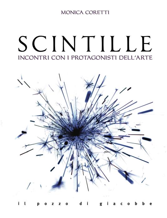 Scintille. Incontri con i protagonisti dell'arte - copertina