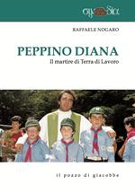 Peppino Diana. Il martire di Terra di Lavoro