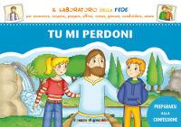 Tu mi perdoni - Barbara Baffetti,Silvia Vecchini,Stefania Sorci - copertina