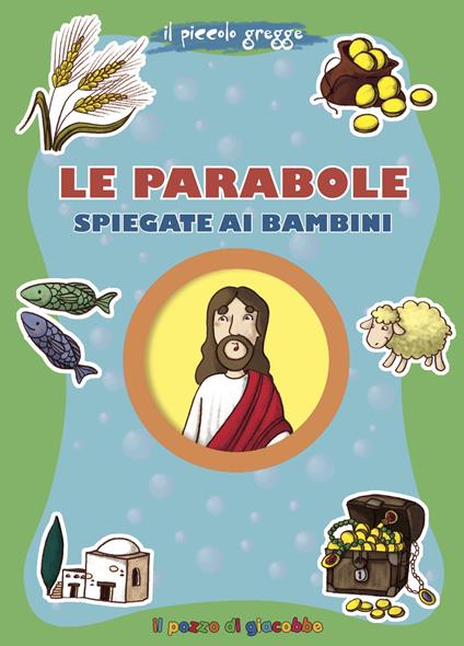 Le parabole spiegate ai bambini. Il piccolo gregge. Ediz. illustrata - Francesca Fabris - copertina
