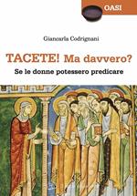 Tacete! ma davvero? Se le donne potessero predicare