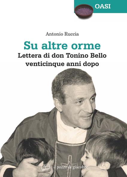 Su altre orme. Lettera di don Tonino Bello venticinque anni dopo - Antonio Ruccia - copertina