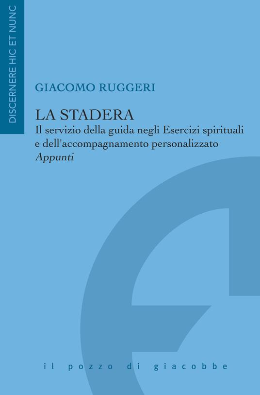 La stadera. Il servizio della guida negli Esercizi spirituali e dell'accompagnamento personalizzato. Appunti - Giacomo Ruggeri - copertina