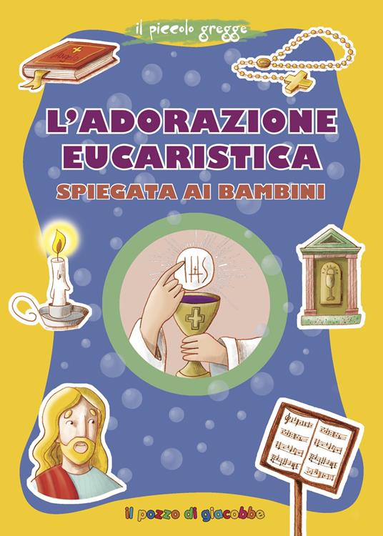 L'adorazione eucaristica spiegata ai bambini - Serena Gigante - copertina