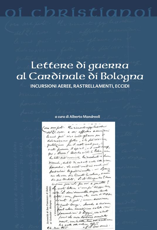 Lettere di guerra al cardinale di Bologna. Incursioni aeree, rastrellamenti, eccidi - copertina