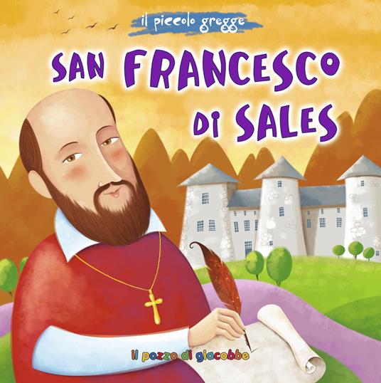 San francesco di Sales. Ediz. illustrata - Elena Pascoletti - copertina