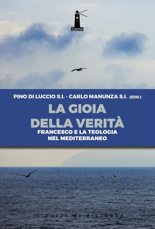 La gioia della verità. Francesco e la teologia nel Mediterraneo - copertina