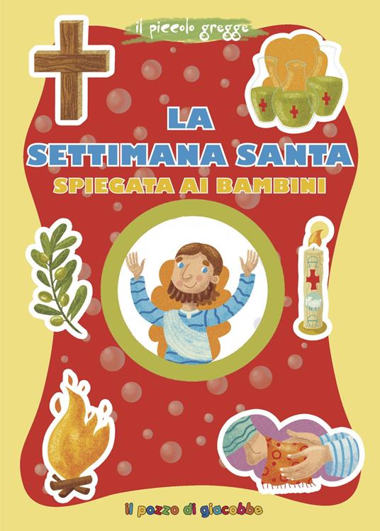La Settimana santa spiegata ai bambini. Ediz. illustrata - Serena Gigante - copertina
