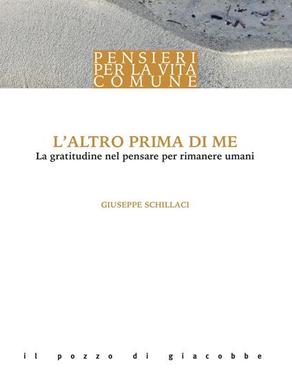 L'altro prima di me. La gratitudine nel pensare per rimanere umani - Giuseppe Schillaci - copertina