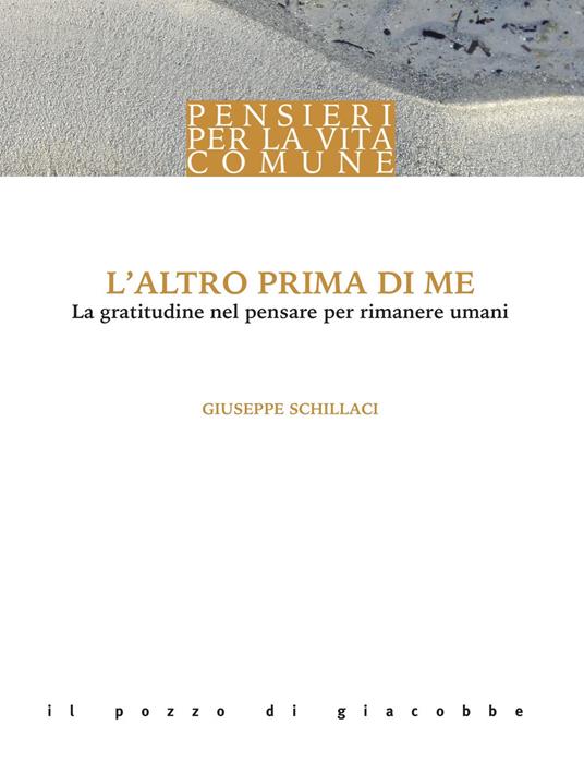 L'altro prima di me. La gratitudine nel pensare per rimanere umani - Giuseppe Schillaci - copertina