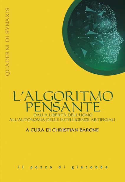 L'algoritmo pensante. Dalla libertà dell'uomo all'autonomia delle Intelligenze Artificiali - copertina
