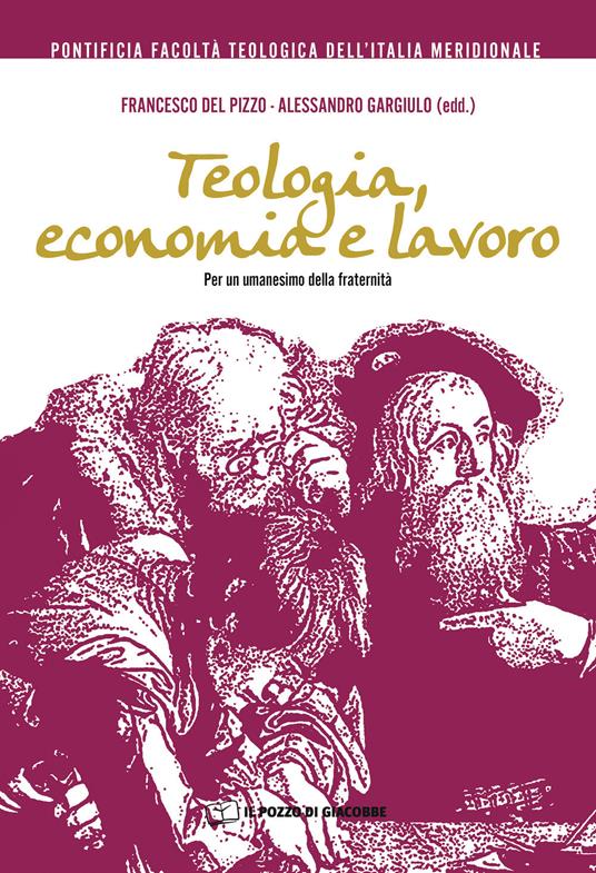 Teologia, economia e lavoro. Per un umanesimo della fraternità - copertina