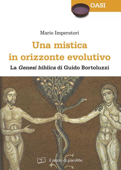 Una mistica in orizzonte evolutivo. «Genesi biblica» di Guido Bortoluzzi - Mario Imperatori - copertina