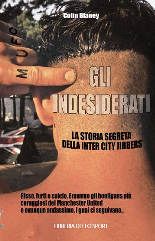 Gli indesiderati. La storia segreta della Inter City Jibbers - Colin Blaney - copertina
