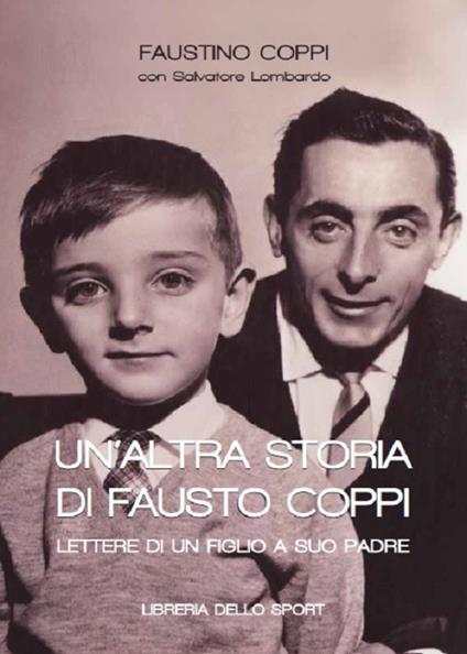 Un'altra storia di Fausto Coppi - Faustino Coppi,Salvatore Lombardo - copertina