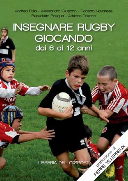 Insegnare rugby giocando dai 6 ai 12 anni - Andrea Falla,Alessandro Giusiano,Roberto Novarese - copertina