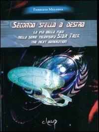 Seconda stella a destra. La via della pace nella serie televisiva Star Trek the next generation - Fabrizio Melodia - copertina