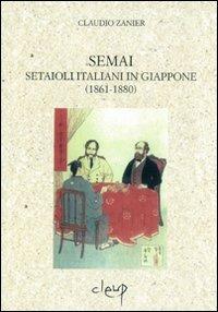 Semai. Setaioli italiani in Giappone (1861-1880) - Claudio Zanier - copertina