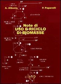 Note di uso e riciclo di biomasse - Antonio Albuzio,Patrizio Paparelli - copertina
