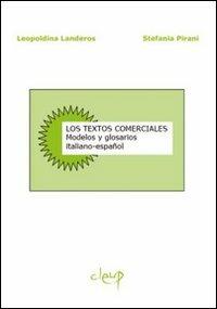 Los textos comerciales. Modelos y glosarios italiano-español - Leopoldina Landeros,Stefania Pirani - copertina