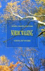 Nordic walking. Gioia di vivere