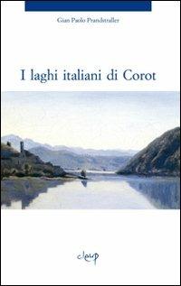I laghi italiani di Corot - Gian Paolo Prandstraller - copertina