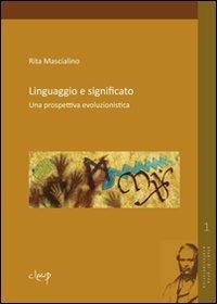 Linguaggio e significato. Una prospettiva evoluzionistica - Rita Mascialino - copertina