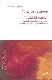 Il nome comune «Torquemada». L'altra faccia del nome comune «Maquiavel» nella lingua del Brasile - Sandra Bagno - copertina