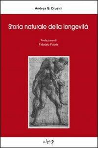 Storia naturale della longevità - Andrea G. Drusini - copertina