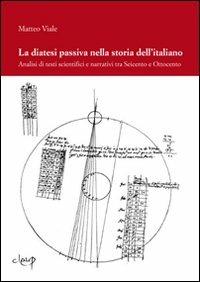 La diatesi passiva nella storia dell'italiano. Analisi di testi