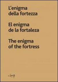 L' enigma della fortezza. Ediz. italiana, spagnola e inglese - Caterina Benvegnù,Ana Maria Bresciani - copertina