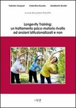 Longevity Training: un trattamento psico-motorio rivolto ad anziani istituzionalizzati e non