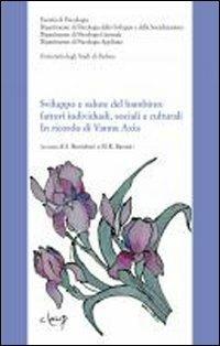Sviluppo e salute del bambino. Fattori individuali, sociali e culturali. In ricordo di Vanna Axia - copertina