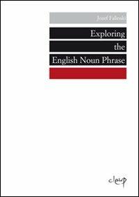 Exploring the english noun phrase - Jozef Falinski - copertina