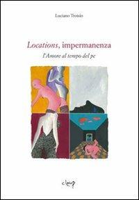Locations, impermanenza. L'amore al tempo del pc - Luciano Troisio - copertina