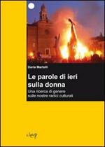 Le parole di ieri sulla donna. Una ricerca di genere sulle nostre radici culturali