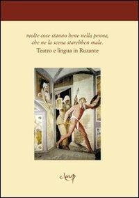 Molte cose stanno bene nella penna che ne la scena starebben male. Teatro e lingua in Ruzante - copertina