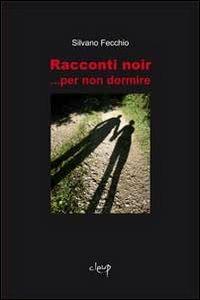 Racconti noir... per non dormire - Silvano Fecchio - copertina