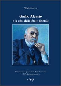 Giulio Alessio e la crisi dello stato liberale - Alba Lazzaretto - copertina