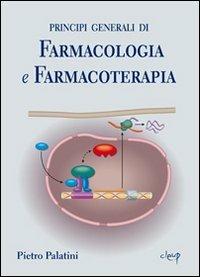 Principi generali di farmacologia e farmacoterapia - Pietro Palatini - copertina