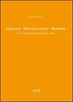 Migrazioni mutamento sociale pluralismo. Gli immigrati musulmani in Italia