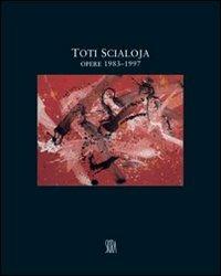 Toti Scialoja. Opere 1983-1997 - copertina