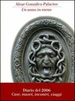 Un anno di meno. Diario del 2006. Case, musei, incontri, viaggi