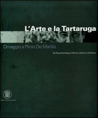 L' arte e la tartaruga. Omaggio a Plinio De Martiis - copertina