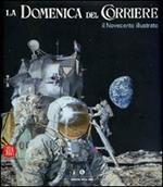 La Domenica del Corriere. Il Novecento illustrato